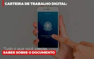 Carteira De Trabalho Digital Tudo O Que Voce Precisa Saber Sobre O Documento Notícias E Artigos Contábeis Notícias E Artigos Contábeis - Contabilidade no Rio de Janeiro | CONWAF Contabilidade