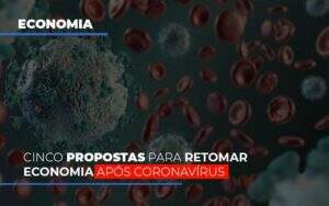 Cinco Propostas Para Retomar Economia Apos Coronavirus Notícias E Artigos Contábeis Notícias E Artigos Contábeis - Contabilidade no Rio de Janeiro | CONWAF Contabilidade