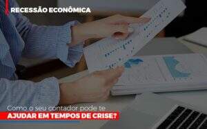 Http://recessao Economica Como Seu Contador Pode Te Ajudar Em Tempos De Crise/ Notícias E Artigos Contábeis Notícias E Artigos Contábeis - Contabilidade no Rio de Janeiro | CONWAF Contabilidade