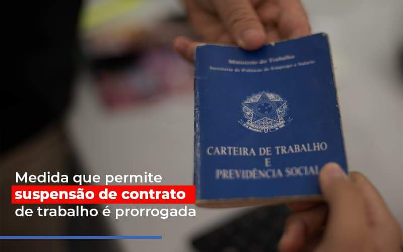 Medida Que Permite Suspensao De Contrato De Trabalho E Prorrogada Notícias E Artigos Contábeis Notícias E Artigos Contábeis - Contabilidade no Rio de Janeiro | CONWAF Contabilidade