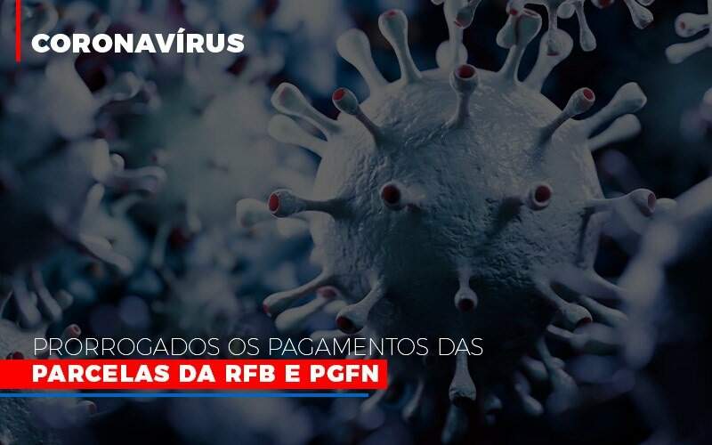 Coronavirus Prorrogados Os Pagamentos Das Parcelas Da Rfb E Pgfn Notícias E Artigos Contábeis Notícias E Artigos Contábeis - Contabilidade no Rio de Janeiro | CONWAF Contabilidade
