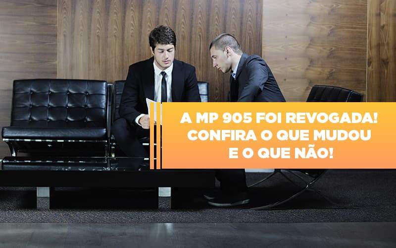 A Mp 905 Foi Revogada Confira O Que Mudou E O Que Nao Notícias E Artigos Contábeis Notícias E Artigos Contábeis - Contabilidade no Rio de Janeiro | CONWAF Contabilidade