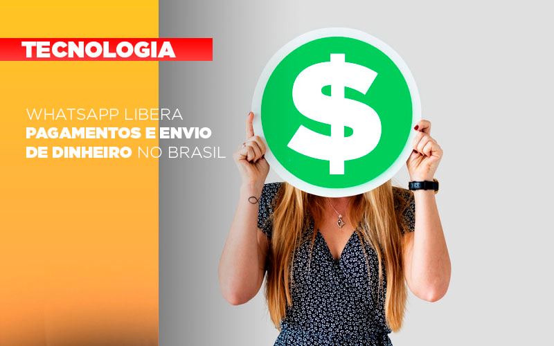 Whatsapp Libera Pagamentos Envio Dinheiro Brasil Notícias E Artigos Contábeis Notícias E Artigos Contábeis - Contabilidade no Rio de Janeiro | CONWAF Contabilidade