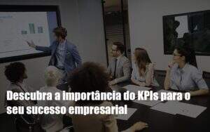 Kpis Podem Ser A Chave Do Sucesso Do Seu Negocio Notícias E Artigos Contábeis Notícias E Artigos Contábeis - Contabilidade no Rio de Janeiro | CONWAF Contabilidade
