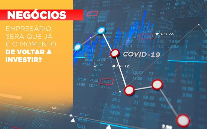 Empresario Sera Que Ja E O Momento De Voltar A Investir Notícias E Artigos Contábeis - Contabilidade no Rio de Janeiro | CONWAF Contabilidade