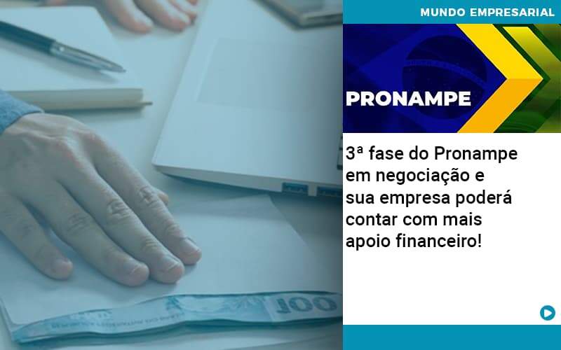 3 Fase Do Pronampe Em Negociacao E Sua Empresa Podera Contar Com Mais Apoio Financeiro Notícias E Artigos Contábeis - Contabilidade no Rio de Janeiro | CONWAF Contabilidade