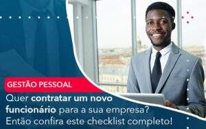 Quer Contratar Um Novo Funcionario Para A Sua Empresa Entao Confira Este Checklist Completo Notícias E Artigos Contábeis - Contabilidade no Rio de Janeiro | CONWAF Contabilidade