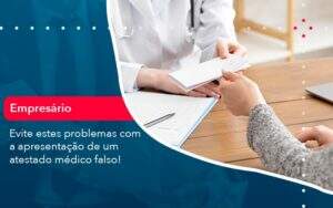 Evite Estes Problemas Com A Apresentacao De Um Atestado Medico Falso 1 Notícias E Artigos Contábeis - Contabilidade no Rio de Janeiro | CONWAF Contabilidade