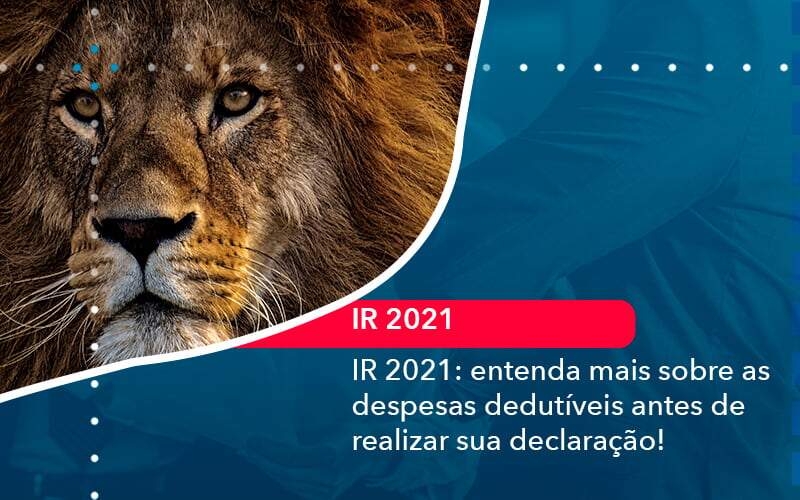 Ir 2021 Entenda Mais Sobre As Despesas Dedutiveis Antes De Realizar Sua Declaracao 1 - Contabilidade no Rio de Janeiro | CONWAF Contabilidade