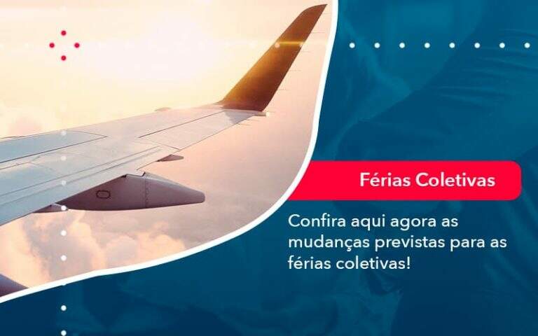 Confira Aqui Agora As Mudancas Previstas Para As Ferias Coletivas 1 - Contabilidade no Rio de Janeiro | CONWAF Contabilidade