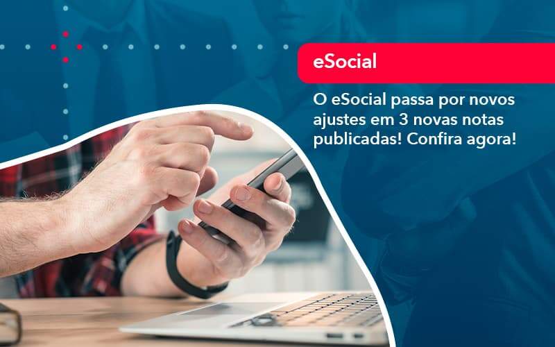 O E Social Passa Por Novos Ajustes Em 3 Novas Notas Publicadas Confira Agora (1) - Contabilidade no Rio de Janeiro | CONWAF Contabilidade