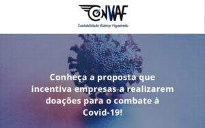 Conheca A Proposta Que Incentiva Empresas A Realizarem Doacoes Para O Combate A Covid 19 Conwaf - Contabilidade no Rio de Janeiro | CONWAF Contabilidade