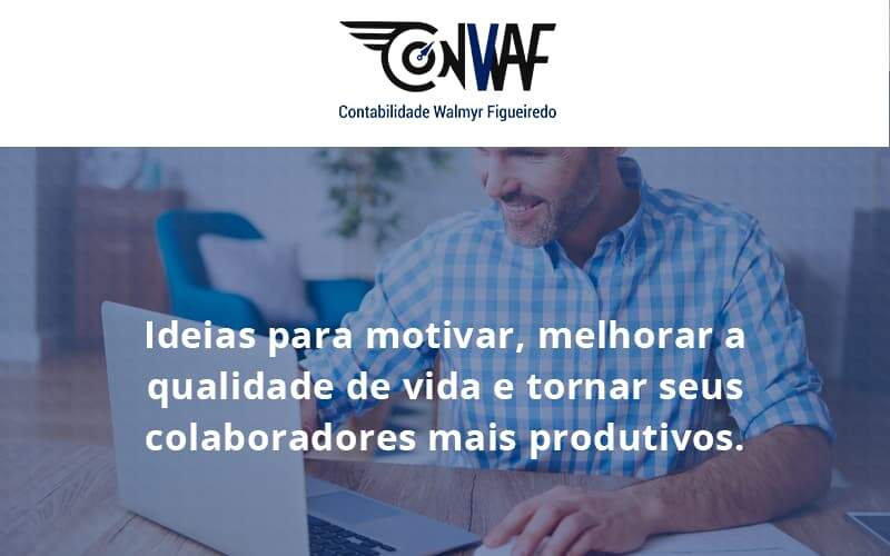 Ideias Para Motivar Melhorar Sua Qualidade De Vida Conwaf - Contabilidade no Rio de Janeiro | CONWAF Contabilidade