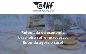 Retomada Da Economia Conwaf - Contabilidade no Rio de Janeiro | CONWAF Contabilidade