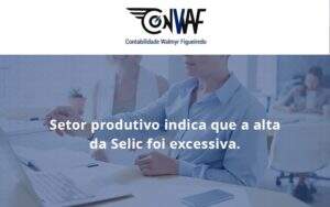 Setor Produtivo Indica Que A Alta Conwaf - Contabilidade no Rio de Janeiro | CONWAF Contabilidade