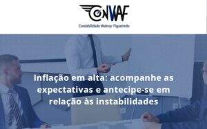 Inflacao Em Alta Acompanha Expectativas Conwaf - Contabilidade no Rio de Janeiro | CONWAF Contabilidade