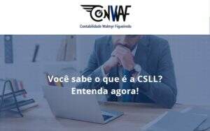 Voce Sabe O Que é Conwaf - Contabilidade no Rio de Janeiro | CONWAF Contabilidade